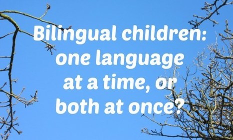 Bilingual children: one language at a time, or both at once? | NOTIZIE DAL MONDO DELLA TRADUZIONE | Scoop.it