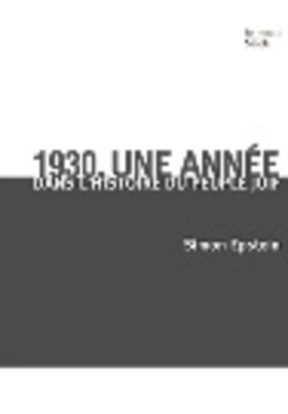 1930, une année dans l’histoire du peuple juif - Simon Epstein | "Qui si je criais...?" | Scoop.it