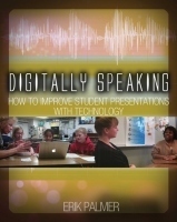 Digitally Speaking: How to Improve Student Presentations with Technology | College and Career-Ready Standards for School Leaders | Scoop.it