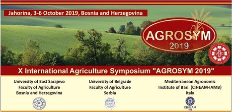 Extended deadline for Abstract submission 10 June, 2019 | X International Agriculture Symposium  "AGROSYM 2019" Jahorina, 3-6 October 2019, Bosnia and Herzegovina | CIHEAM Press Review | Scoop.it