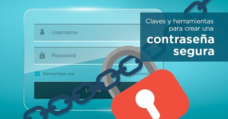 Crear una contraseña segura: Claves y herramientas gratis | Educación, TIC y ecología | Scoop.it