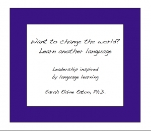 Free ebook -Learn Another Language: Leadership Inspired by Language Learning by Dr. Sarah Eaton | Voices in the Feminine - Digital Delights | Scoop.it