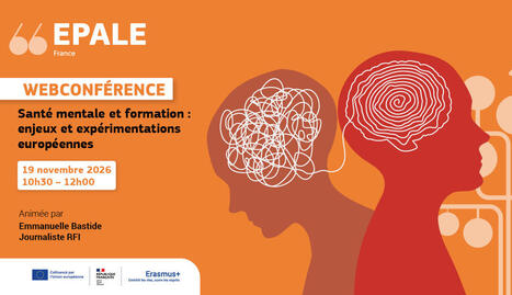 Sant&eacute; mentale et formation : enjeux et exp&eacute;rimentations europ&eacute;ennes -&nbsp;Webconf&eacute;rence EPALE le 19 novembre 2026, de 10h30 &agrave; 12h00, en direct | GRIEPS | Scoop.it