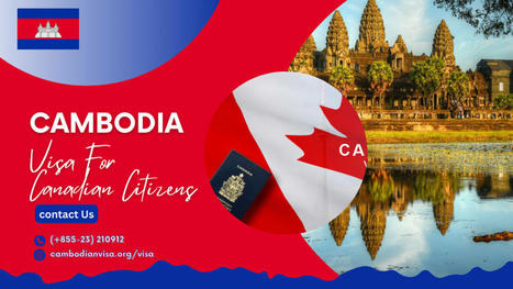 Comprehensive Guide to Cambodia Visa For Canadian Citizens | Cambodian Visa Application | Scoop.it