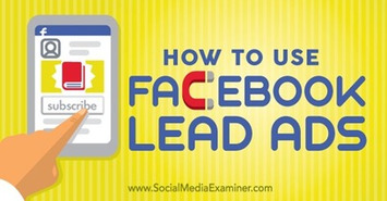How to Use Facebook Lead Ads | The Social Media Times | Scoop.it
