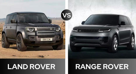 Land Rover Vs Range Rover- What Is The Difference? | Locar Deals | Scoop.it