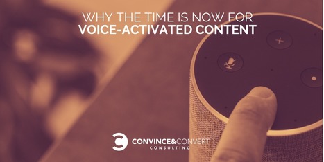 Why The Time is Now for Voice-Activated Content | Convince & Convert | Touch Me | Scoop.it