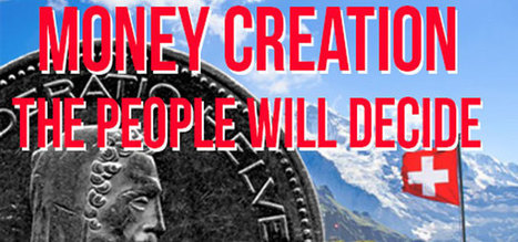 Swiss citizens&rsquo; initiative collects 105,000 signatures, triggers referendum on Money Creation | Money News | Scoop.it