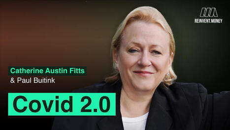 Catherine Austin Fitts on Covid 2.0, Dollar Syndicate Bubble & Psychopath Control Grid | Money News | Scoop.it