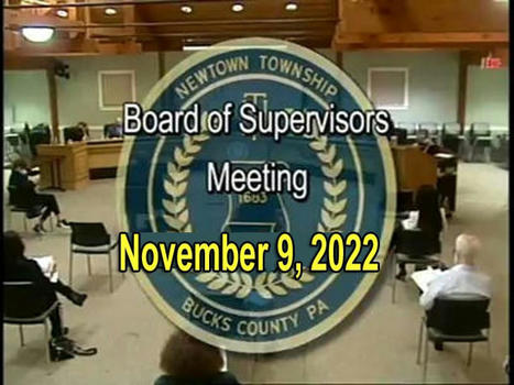 9 November 2022 #NewtownPA Board of Supervisors Meeting Summary by John Mack | Newtown News of Interest | Scoop.it