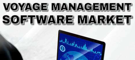 Voyage Management Software Market | Growth Report [2030] | ICT | Scoop.it