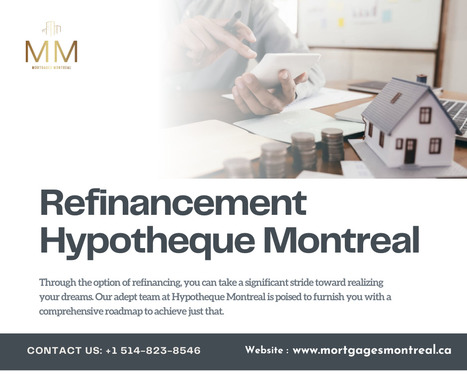 Specialiste Refinancement Hypotheque | Refinancement Hypotheque - Mortgages Montreal | Mortgages Montrea | Scoop.it