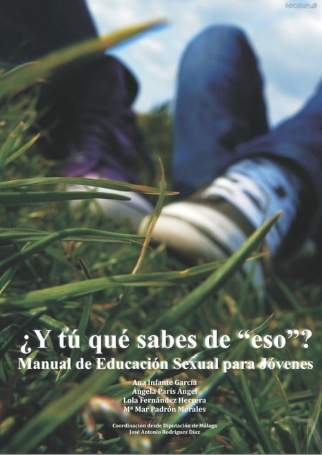 ¿Y tú que sabes de "eso"? Manual de educación sexual para jóvenes | TIC & Educación | Scoop.it