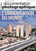 L'urbanisation du monde, un num&eacute;ro de La Documentation photographique &mdash; G&eacute;oconfluences | ICSU becoming ISC ... Biocluster | Scoop.it