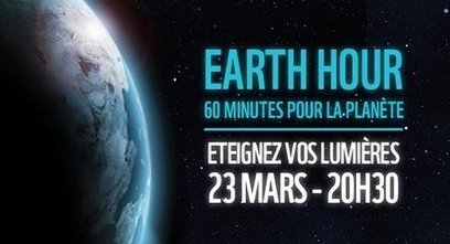 EARTH HOUR 2013 : 60 minutes pour la planète | Economie Responsable et Consommation Collaborative | Scoop.it