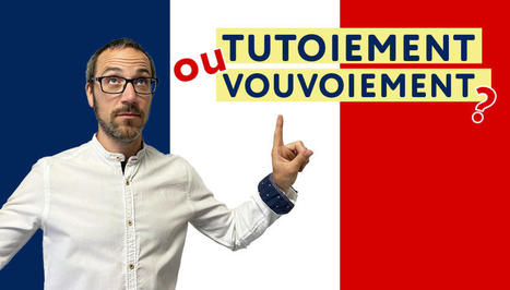 Tu ou vous ? Un guide simple et pr&eacute;cis | FLEursdeFLE | Scoop.it