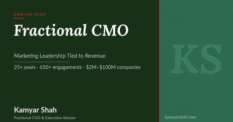 Fractional CMO Services | Fractional COO - Fractional CMO - Kamyar Shah | Tampa Florida Management Consulting | Scoop.it