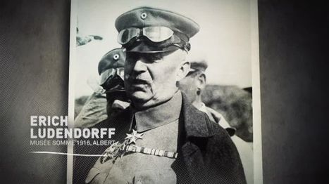 Histoires 14-18 : Erich Ludendorff - France 3 Hauts-de-France | Autour du Centenaire 14-18 | Scoop.it