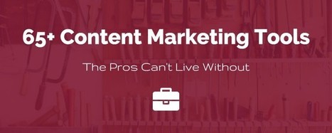 65+ Content Marketing Tools the Pros Can’t Live Without | Public Relations & Social Marketing Insight | Scoop.it