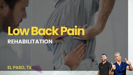 The Effects Of Low Back Pain Treatment | Call: 915-850-0900 | Chiropractic + Wellness | Scoop.it