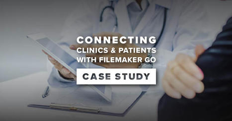 Connecting Clinics & Patients with FileMaker Go | Learning Claris FileMaker | Scoop.it