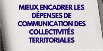 Mieux encadrer les dépenses de communication des collectivités territoriales ∙ | Finances - Fiscalité - LOF 2025 | Scoop.it