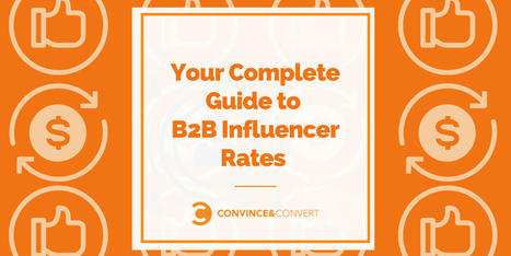 Your Complete Guide to B2B Influencer Rates  | Content Marketing & Content Strategy | Scoop.it
