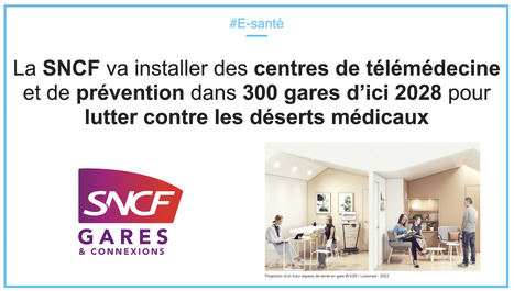 Veille #Esanté : La SNCF va installer des centres de télémédecine et de prévention dans 300 gares d’ici 2028 pour lutter contre les déserts médicaux | innovation & e-health | Scoop.it