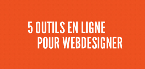 5 outils en ligne pour webdesigner | -th&eacute;caires | Espace num&eacute;rique et autoformation | Scoop.it
