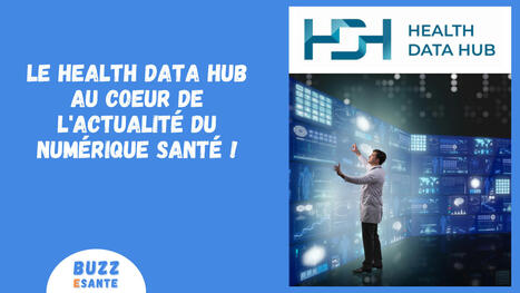 Le Health Data Hub au coeur de l'actualité du numérique santé ! | Buzz e-sante | Scoop.it