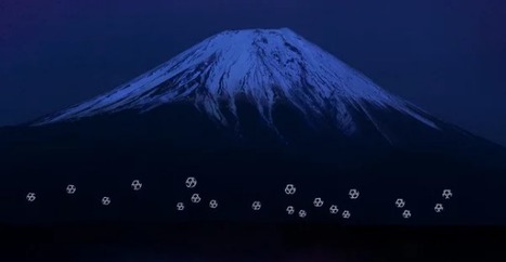 Choreographed drone dance in front of Mt. Fuji is the perfect juxtaposition of old and new | Public Relations & Social Marketing Insight | Scoop.it