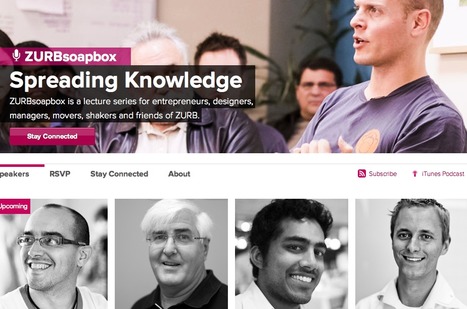 ZURBsoapbox - Spreading Knowledge: A lecture series for entrepreneurs, designers and managers. | Digital Delights | Scoop.it