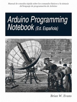Arduino Programming Notebook (Edición española) – Brian W. Evans | tecno4 | Scoop.it