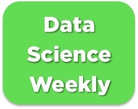 Data Science Weekly Newsletter - Issue 4 | Digital Data | Scoop.it