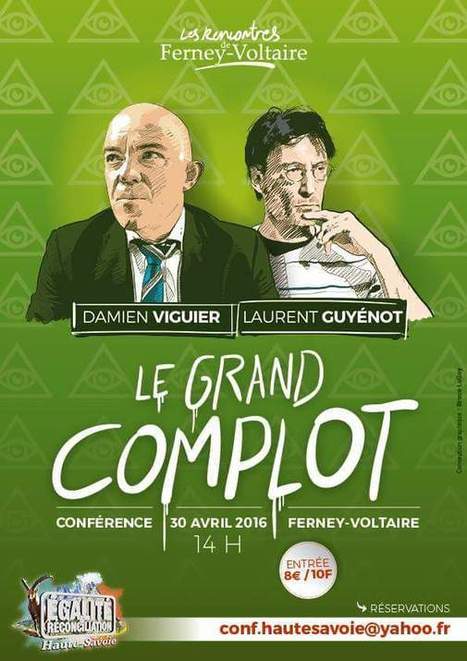Le Grand Complot – Conférence de Damien Viguier et Laurent Guyénot à Ferney-Voltaire le 30 avril | ACTUALITÉ | Scoop.it