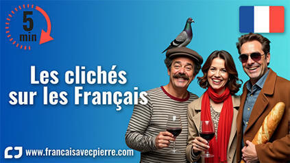 Les clichés sur les français - 5 minutes de français | FLE CÔTÉ COURS | Scoop.it