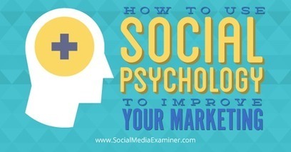 How to Use Social Psychology to Improve Your Marketing | | Public Relations & Social Marketing Insight | Scoop.it