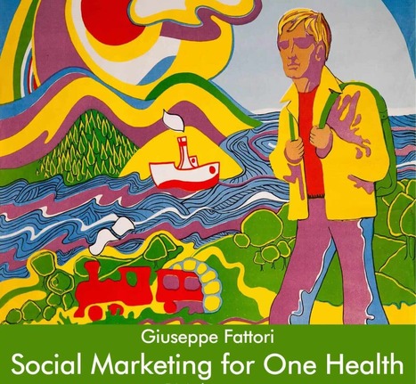 Il marketing sociale incontra la prospettiva One health - DORS | One Health News: salute, ambiente e società - A cura di ISDE, Festival della salute, Marketing sociale. N° 8 | Scoop.it