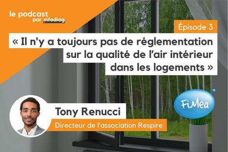« Il n'y a toujours pas de réglementation sur la qualité de l’air intérieur dans les logements », Tony Renucci, association Respire • | Immobilier | Scoop.it