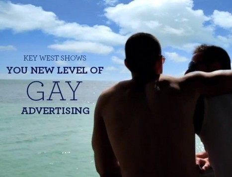Key West Shows You New Level Of Gay Advertising | LGBTQ+ Online Media, Marketing and Advertising | Scoop.it