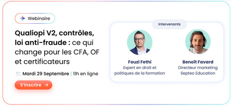 Qualiopi V2, contr&ocirc;les, loi anti-fraude : ce qui change pour les CFA, OF et certificateurs : le point avec Fouzi Fethi[webinaire en replay] | Formation professionnelle : environnement et dispositifs | Scoop.it
