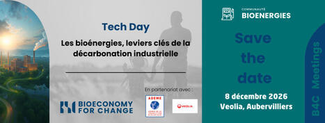 Billetterie : Tech Day Les bio&eacute;nergies, leviers cl&eacute;s de la d&eacute;carbonation industrielle - Billetweb | rev3 - la 3&egrave;me r&eacute;volution industrielle en Hauts-de-France | Scoop.it