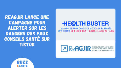 ReAGJIR lance une campagne pour alerter sur les dangers des faux conseils santé sur TikTok | GAFAMS, STARTUPS & INNOVATION IN HEALTHCARE by PHARMAGEEK | Scoop.it