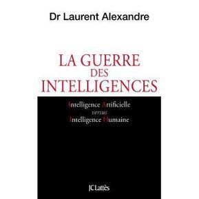A lire : La guerre des intelligences, de Laurent Alexandre | Sécurité numérique | Scoop.it