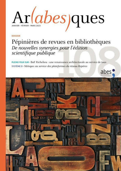 Pépinières de revues en bibliothèques, de nouvelles synergies pour l'édition scientifique publique - Arabesques n°108 | Boîte à outils numériques | Scoop.it