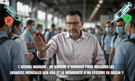 L'affaire Wargon : un baroud d'honneur pour masquer les avanc&eacute;es m&eacute;dicales aux USA et la m&eacute;diocrit&eacute; d'un syst&egrave;me en d&eacute;clin ? | H&eacute;sitations Vaccinales: Observatoire HESIVAXs | Scoop.it