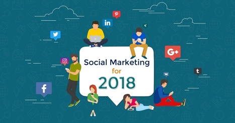 The Ultimate Social Media Marketing Guide for 2018 | Technology in Business Today | Scoop.it