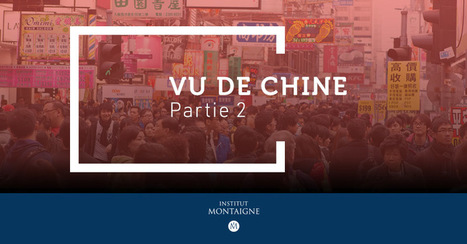 Institut Montaigne : "Gilles Babinet - 2/3 «Vu de Chine, contrôle et normes sociales» | Ce monde à inventer ! | Scoop.it