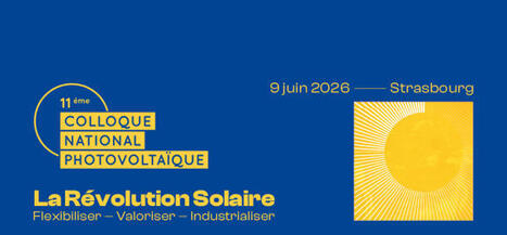 11e Colloque National Photovolta&iuml;que | rev3 - la 3&egrave;me r&eacute;volution industrielle en Hauts-de-France | Scoop.it