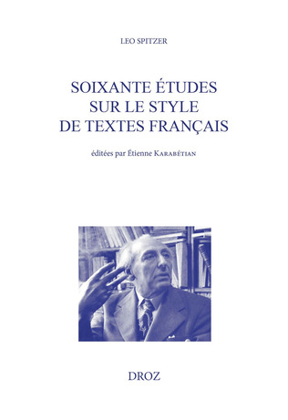 (Parutions) Leo Spitzer, Soixantes études sur le style de textes français (éd. Etienne Karabétian) | Poezibao | Scoop.it